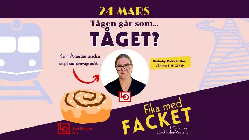 Fika med facket 24 mars - Tågen går som... tåget?