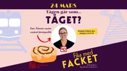 Fika med facket 24 mars - Tågen går som... tåget?