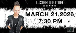 MRC Productions Presents MAGIC ROCKS: ILLUSIONIST LEON ETIENNE