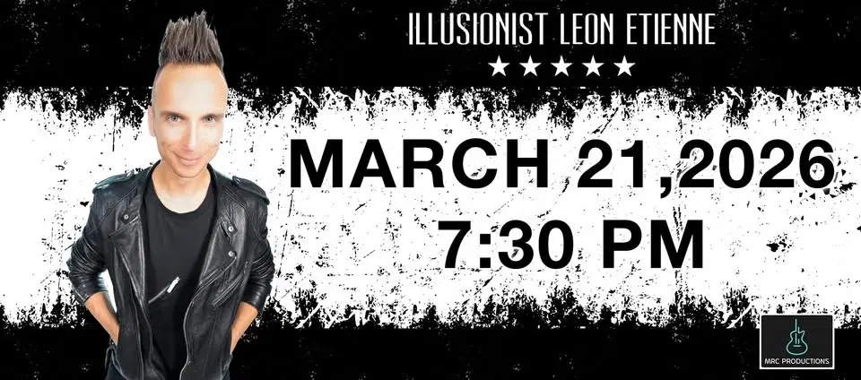 MRC Productions Presents MAGIC ROCKS: ILLUSIONIST LEON ETIENNE
