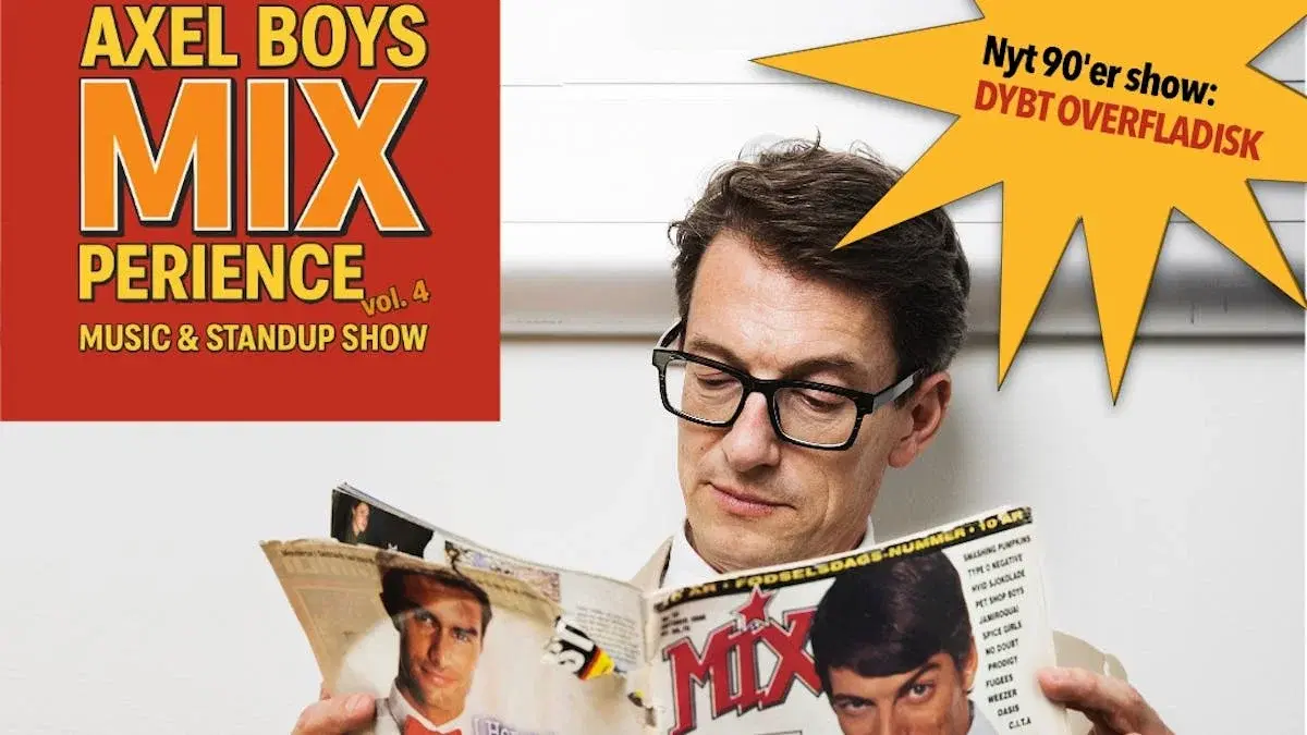 THE AXEL BOYS MIXPERIENCE - Et musikalsk og hjerteskærende standup-show om 90'erne
