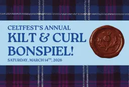 Almonte Celtfest's Annual Kilt & Curl Bonspiel!