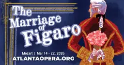 The Atlanta Opera Presents The Marriage of Figaro