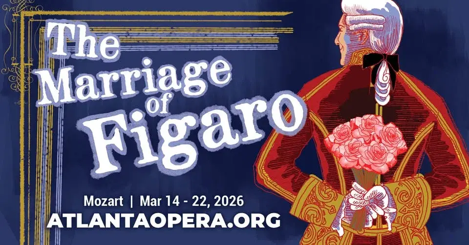 The Atlanta Opera Presents The Marriage of Figaro