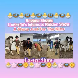 🐣🪺Easter Under 16's Inhand & Ridden Show. A Show Just For The Kids by havana shows 🐣🪺