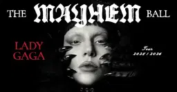 Lady Gaga: The MAYHEM Ball