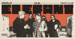 ELEFÁNT // Trafo Club, Gödöllő
