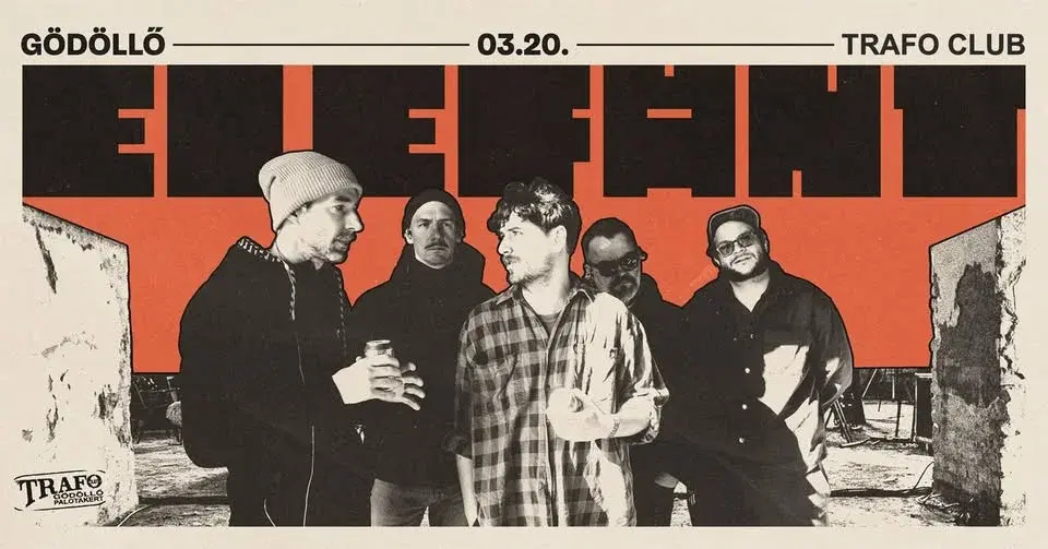 ELEFÁNT // Trafo Club, Gödöllő