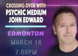 Crossing Over with Psychic Medium John Edward - Edmonton, AB