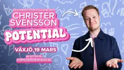 Potential- Standup med Christer Svensson i Växjö!