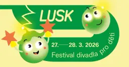 LUSK 2026: Festival divadla pro děti // Dům kultury // Ústí nad Labem