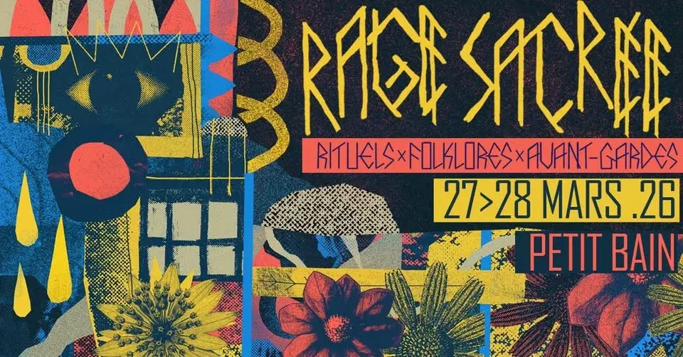 RAGE SACRÉE #2 ▂ Rituels x Folklores x Avant-Gardes