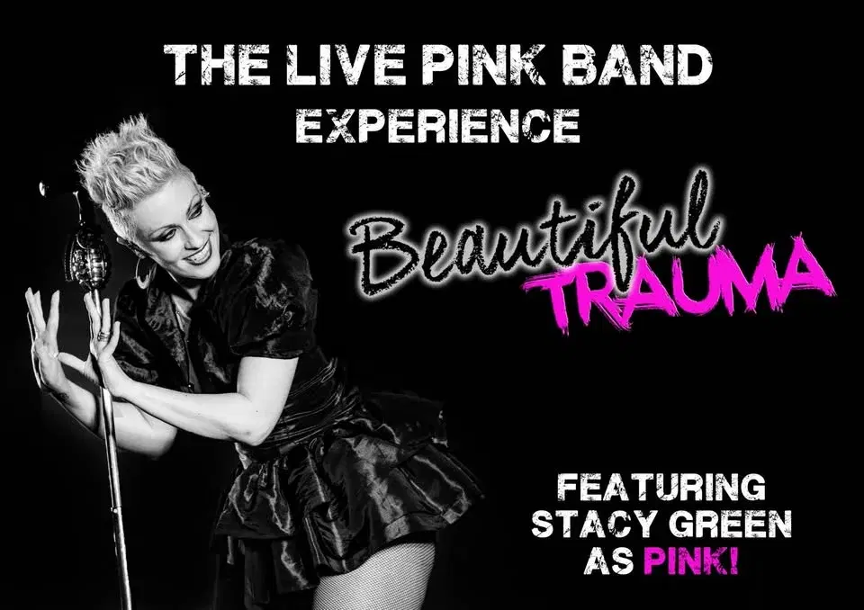 Beautiful Trauma- The Ultimate Live P!nk Experience Featuring Stacy Green as P!nk!