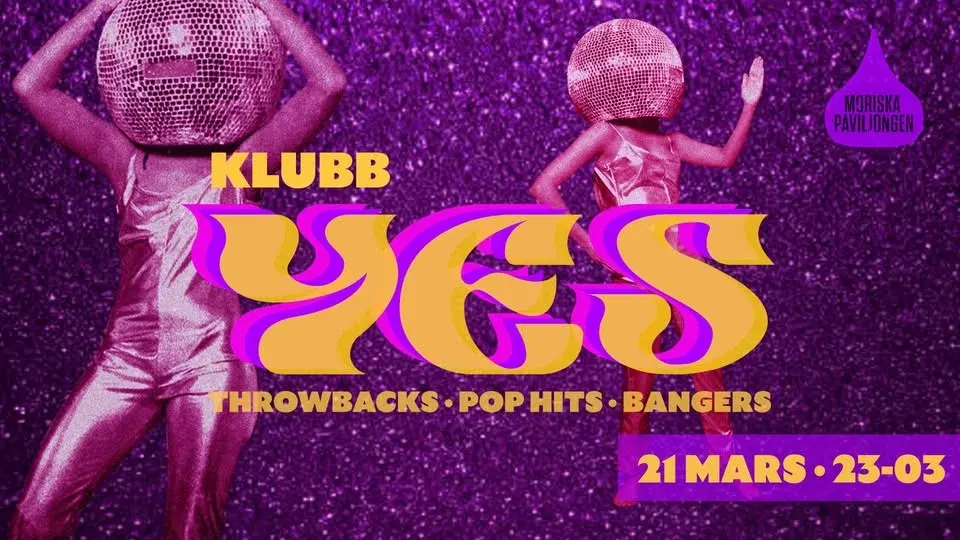 Klubb: YES | Moriska Paviljongen