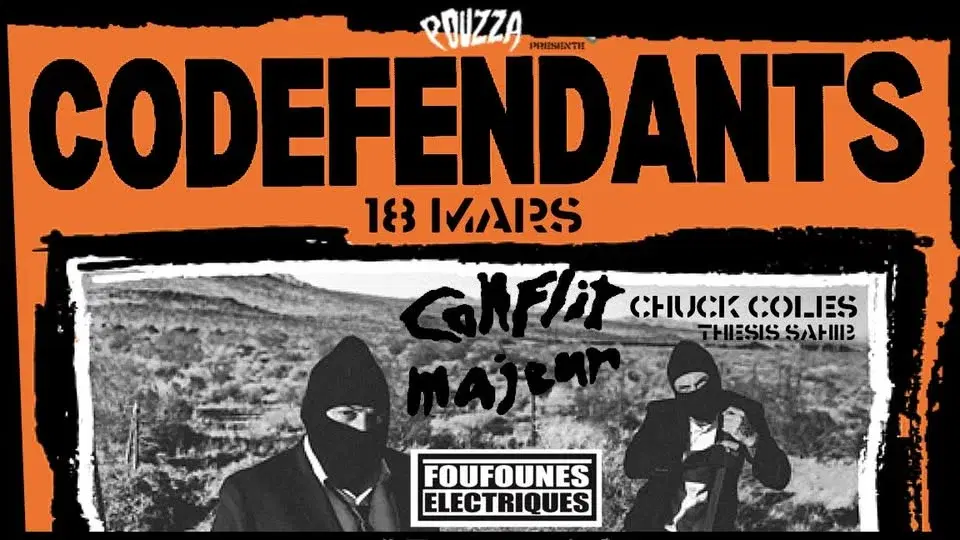 Pouzza présente: Codefendants aux Foufs avec Conflit Majeur / Chuck Coles & Thesis Sahib