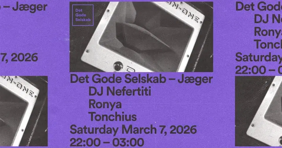 Det Gode Selskab x Nightflight - | Ronya | Tonchius | DJ Nefertiti |