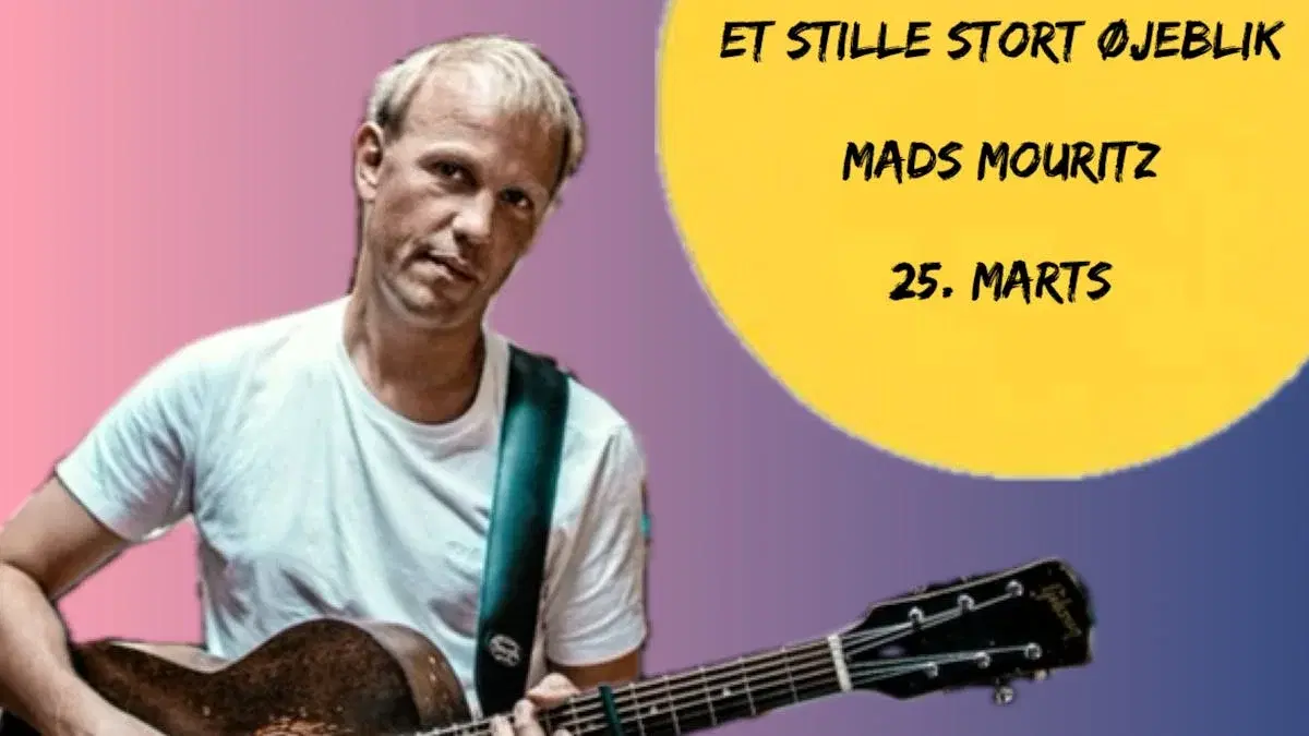 Et stille, stort øjeblik med Mads Mouritz