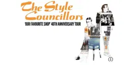 THE STYLE COUNCILLORS ‘OUR FAVOURITE SHOP’ 40TH TOUR