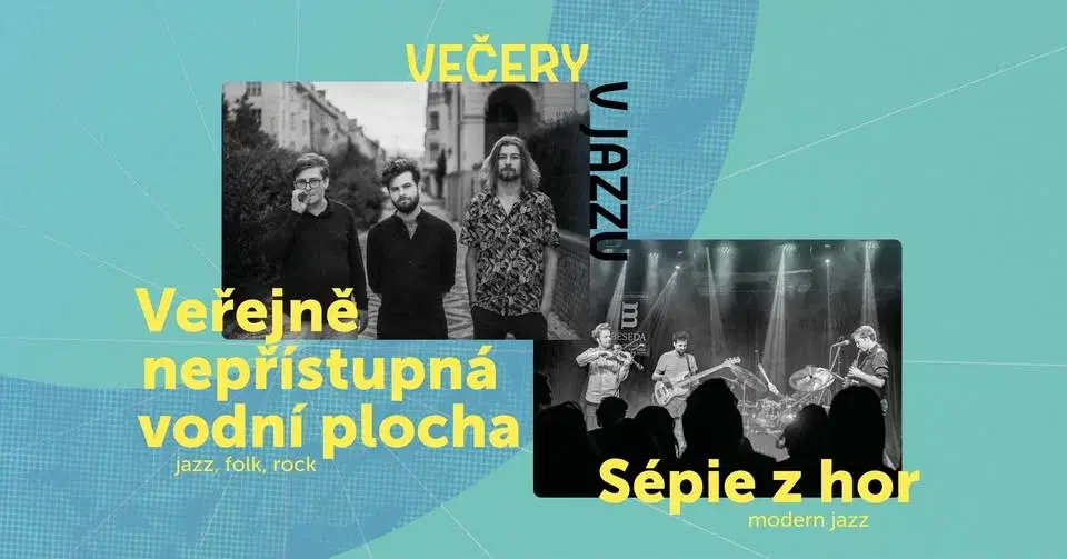 VEČERY V JAZZU - Veřejně nepřístupná vodní plocha + Sépie z hor
