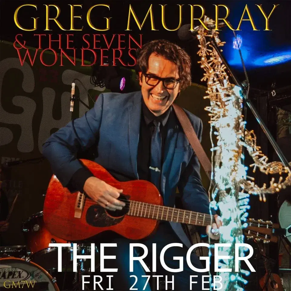 Greg Murray & The Seven Wonders LIVE at The Rigger
