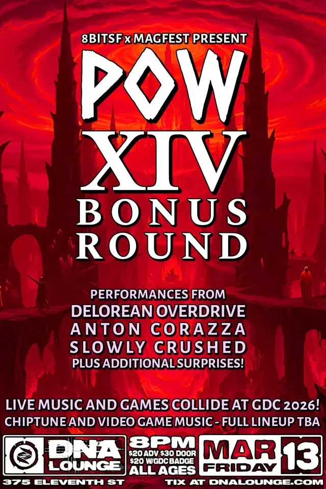 8bitSFxMAGFest POW XIV Bonus Round@GDC: Delorean Overdrive/Anton Corazza/Slowly Crushed+More!