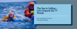 The Sea Is Calling – Let’s Unpack the “F” Words