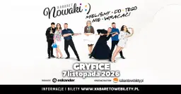 07.11.2026 • Gryfice • Kabaret Nowaki • Mieliśmy do tego nie wracać !