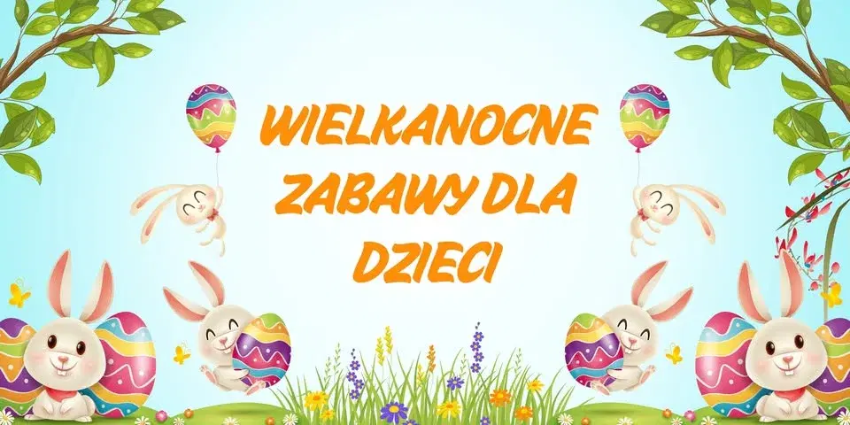 WIELKANOCNE ZABAWY DLA DZIECI
