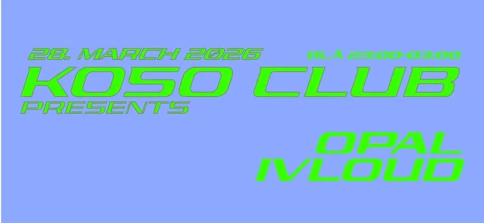 KOSO CLUB pres. iVloud & Opal w/ DJ PIIKSI, Soldal & hanneks