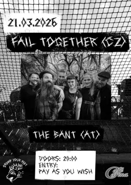 Fail Together (CZ) & The Bant (AT)