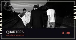 Quarters with Porch Light and Telescreens @ Thalia Hall