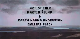 Artist talk Martin Ålund och Karin Mamma Andersson