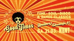 Good Times - Funk, Soul, Disco & Dance Classics - Hamburgs Disconight #1