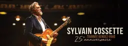 Sylvain Cossette - Tournée RDV 25e anniversaire @ Ste-Thérèse