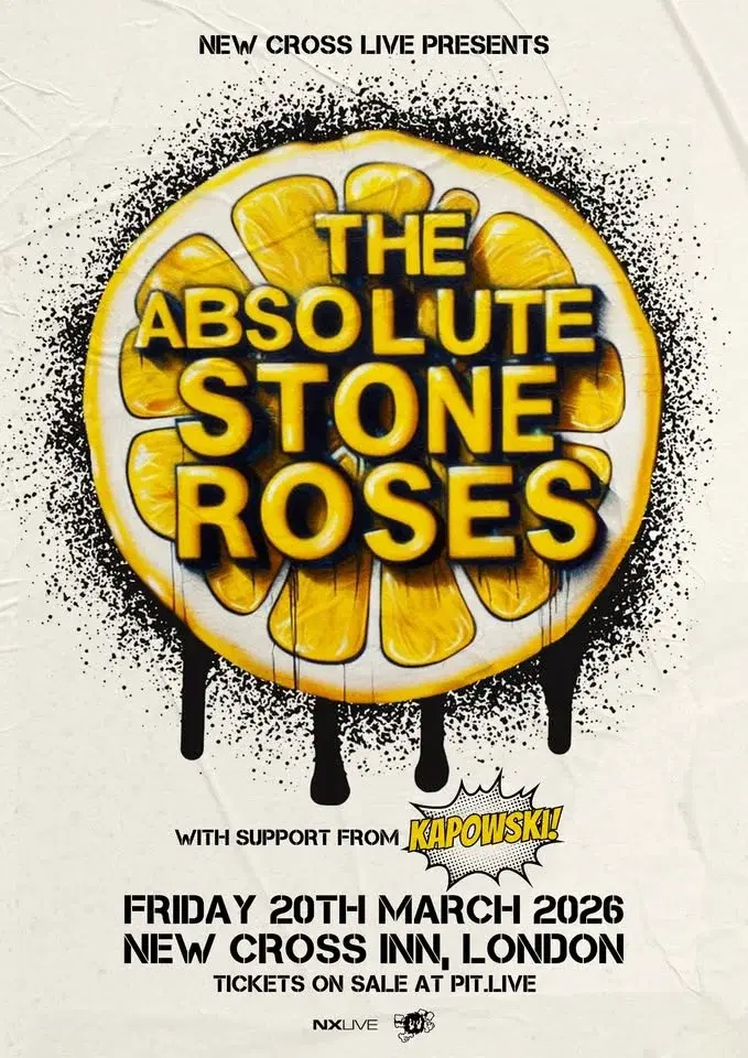 The Absolute Stone Roses + Kapowski | London