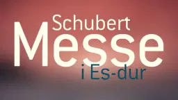 Schubert: Messe i Es-dur