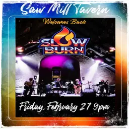 Slowburn Returns to Saw Mill Tavern!