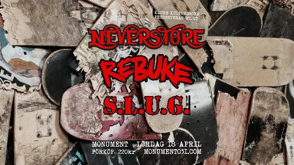 Kultursnobb: Neverstore, Rebuke & S.L.U.G 18/4