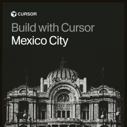 Build with Cursor Mexico City