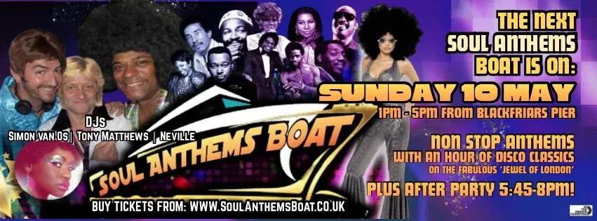 Soul Anthems Boat Sunday 10th May 2026 - 1pm to 5pm and AfterParty! Blackfriars Pier