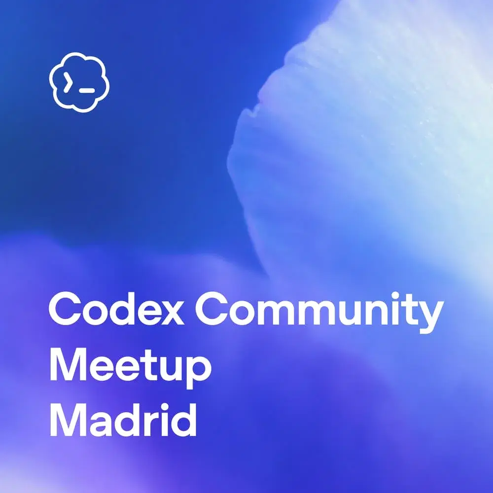 OpenAI Codex Community Meetup - Madrid
