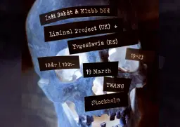 Inåt Bakåt & Klubb DÖD: Liminal Project + Yvgoslavia