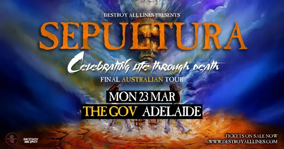 Sepultura // Adelaide // Celebrating Life Through Death // The Gov // 18+