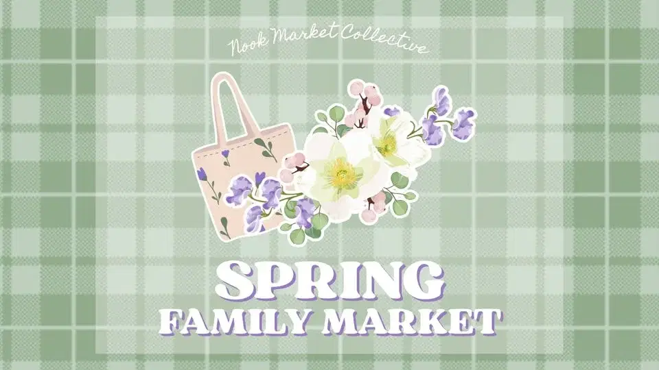 Spring Family Market – Nook Market Collective