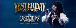 TYNE THEATRE-NEWCASTLE 21st March 2026 Yesterday Once More The Carpenters Songbook with Toni Lee