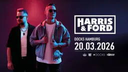 Harris & Ford @ Docks Hamburg