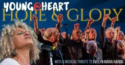 Young@Heart & Sweet Honey in the Rock: Hope & Glory – A Tribute to Evelyn Maria Harris
