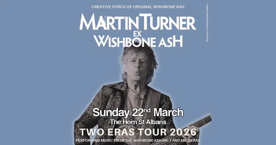 Martin Turner (ex Wishbone Ash) | The Horn, St Albans