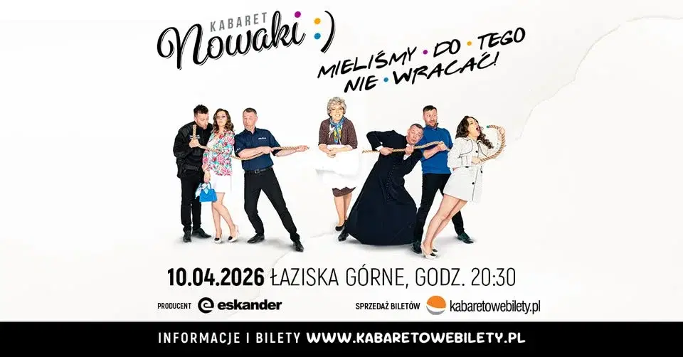 10.04.2026 • Łaziska Górne • Kabaret Nowaki • Mieliśmy do tego nie wracać !