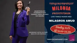 Tangokompaniet Milonga, live musik med Milagros Amud, Argentinas nya tangostjärna o DJ Sten Odelberg